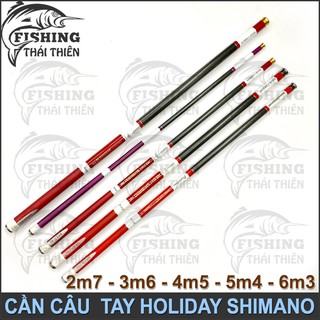 Cần câu tay carbon holiday shimano 2m7, 3m6, 4m5, 5m4, 6m3