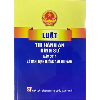 Luật Thi hành án hình sự năm 2019 và nghị định hướng dẫn thi hành