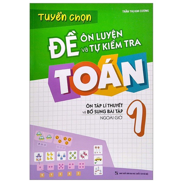 Sách : Tuyển Chọn Đề Ôn Luyện Và Tự Kiểm Tra Toán Lớp 1- Lớp 2 - Lớp 3