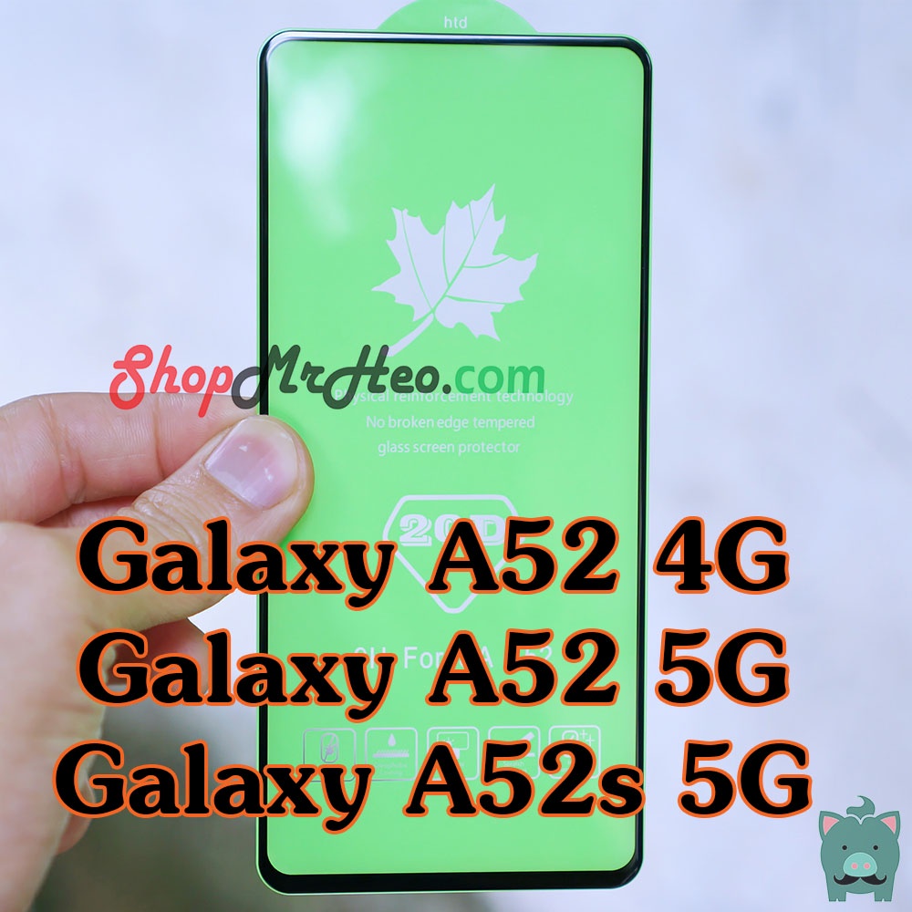 Dán Cường Lực Full Màn Hình Samsung Galaxy A53 5G - A52 4G - A52 5G - A52s 5G