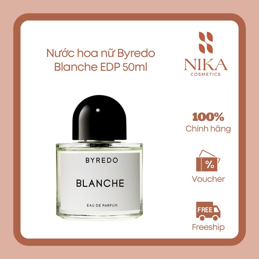 Nước hoa nữ Byredo Blanche EDP 50ml [Nika Story]