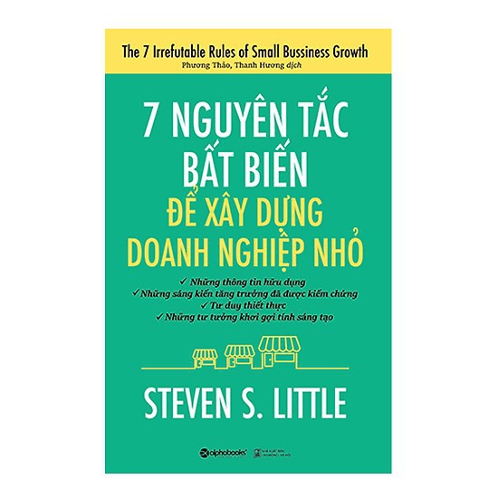 Sách - 7 Nguyên tắc bất biến để xây dựng doanh nghiệp nhỏ [AlphaBooks]