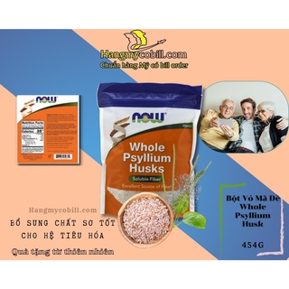 (có bill nhập)Bột Vỏ Cây Mã Đề ( Chất Xơ Tự Nhiên ) Psyllium Husk Now 454g