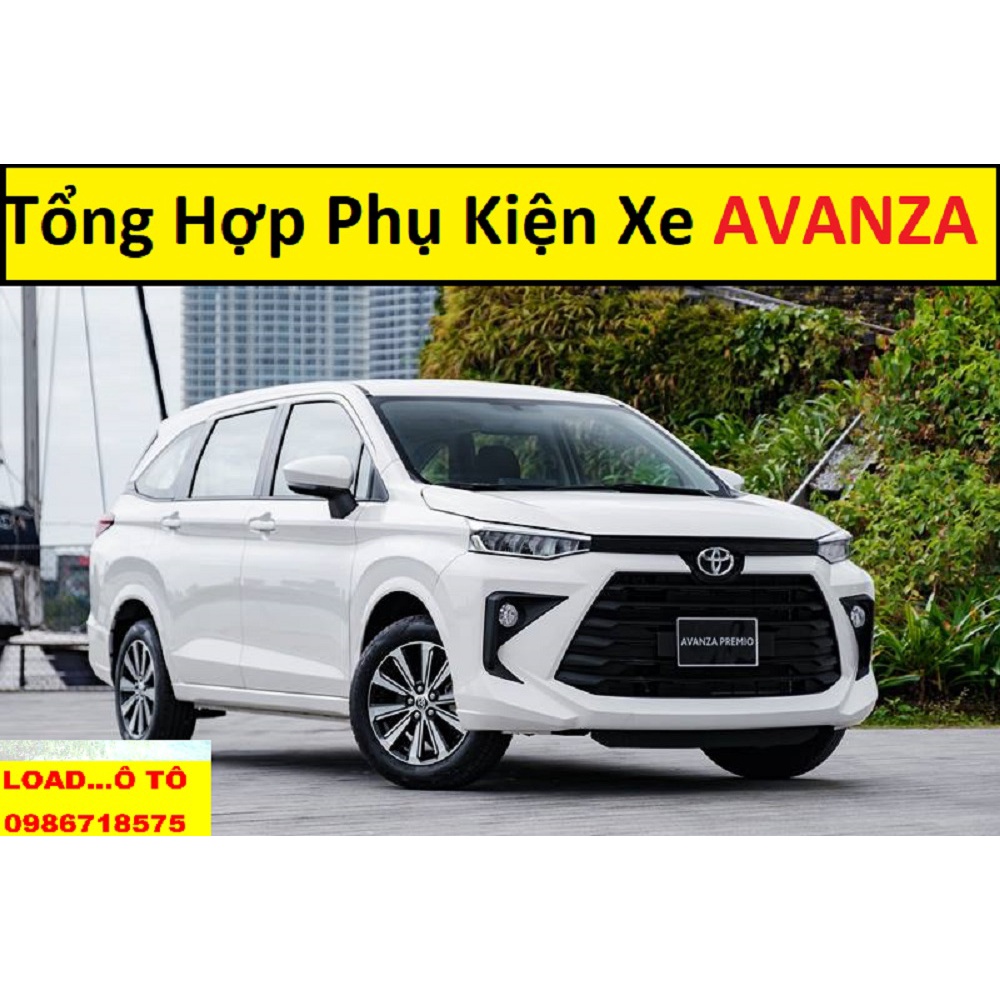 Tổng Hợp Phụ Kiện, Đồ Chơi Xe Toyota AVANZA 2022-23 Phân Phối Độc Quyền LOAD Ô Tô