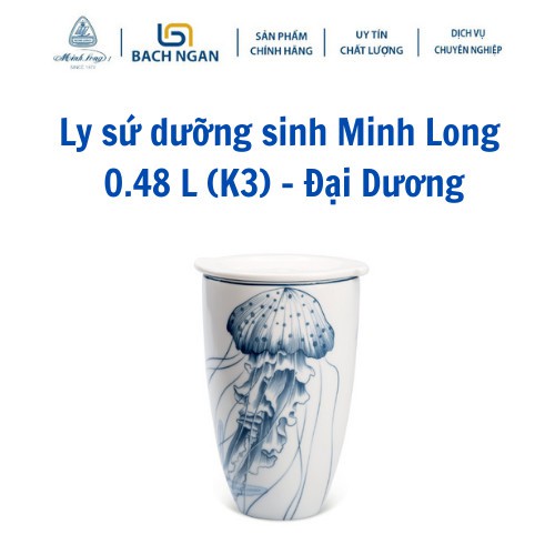 Ly sứ dưỡng sinh Minh Long 0.48 L (K3) - Đại Dương - Gốm sứ cao cấp Minh Long I