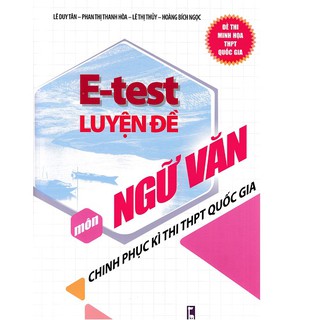 E-Test Luyện Đề Chinh Phục Kì Thi THPT Quốc Gia Môn Ngữ Văn