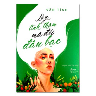 Sách - Lấy Tình Thâm Mà Đổi Đầu Bạc