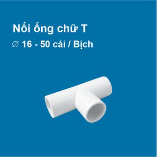 T nối ống điện ⌀16 - 50 cái / Bịch