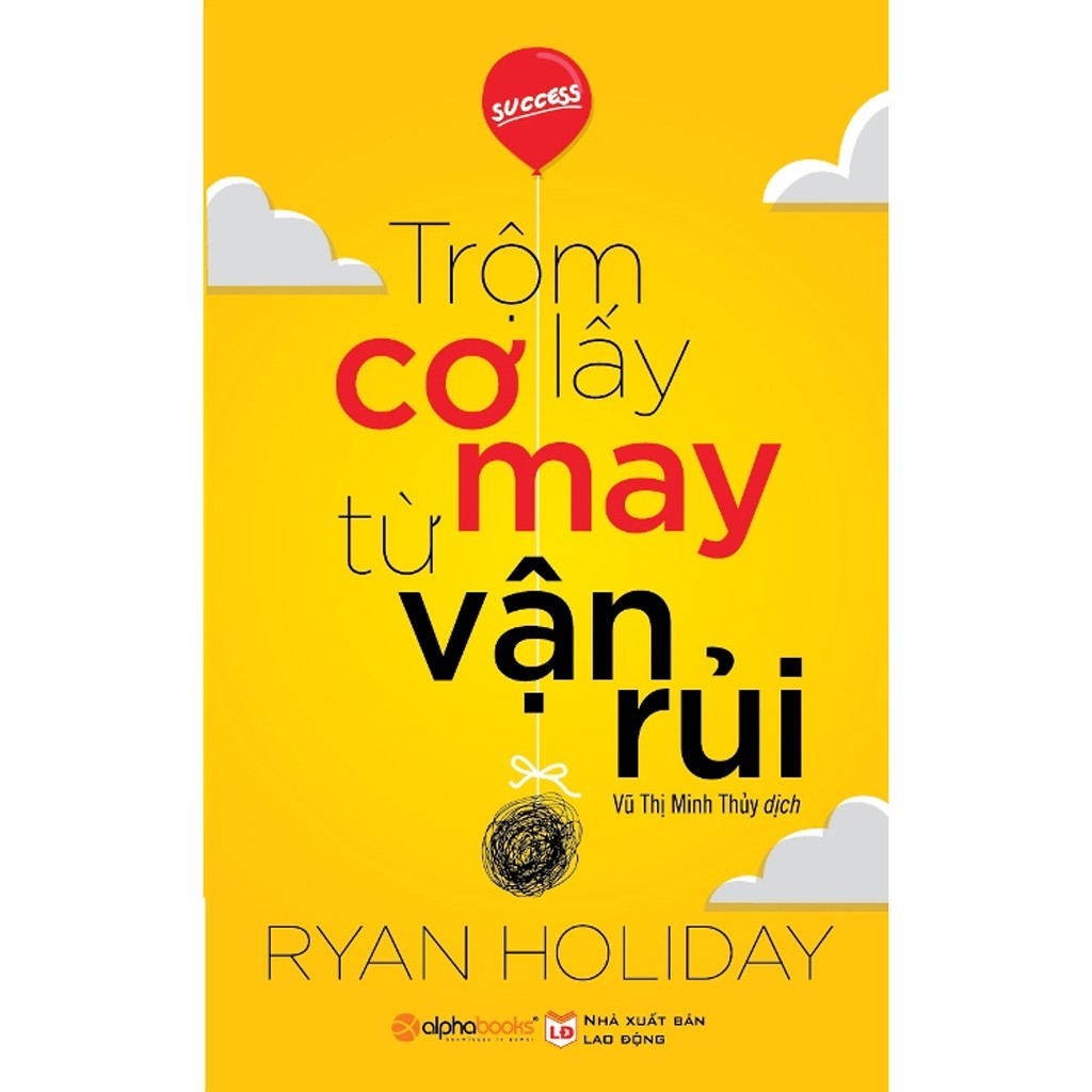 Sách - Trộm Lấy Cơ May Từ Vận Rủi