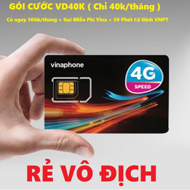 SIM 4G VINA GÓI CƯỚC MỚI VD40 CHỈ 40K DUY TRÌ HÀNG THÁNG CÓ NGAY 30GB TỐC ĐỘ CAO TRUY CẬP MẠNG VÀ GỌI MIỄN PHÍ