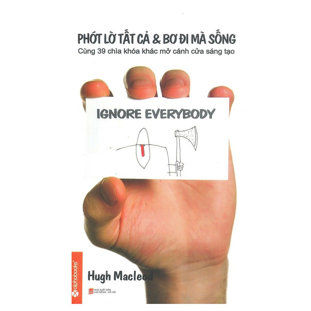 Sách - Phớt Lờ Tất Cả Và Bơ Đi Mà Sống (Tái Bản) | BigBuy360 - bigbuy360.vn