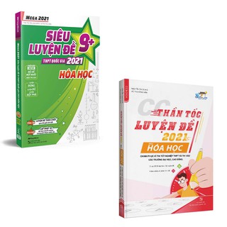 Combo CC Thần Tốc Luyện Đề 2021 Môn Hóa Học + Mega 2021 - Siêu Luyện Đề 9+ THPT Quốc Gia 2021 Hóa Học