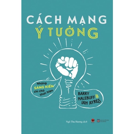 Sách Cách Mạng Ý Tưởng - Những Sáng Kiến Chỉ Chờ Thực Hiện