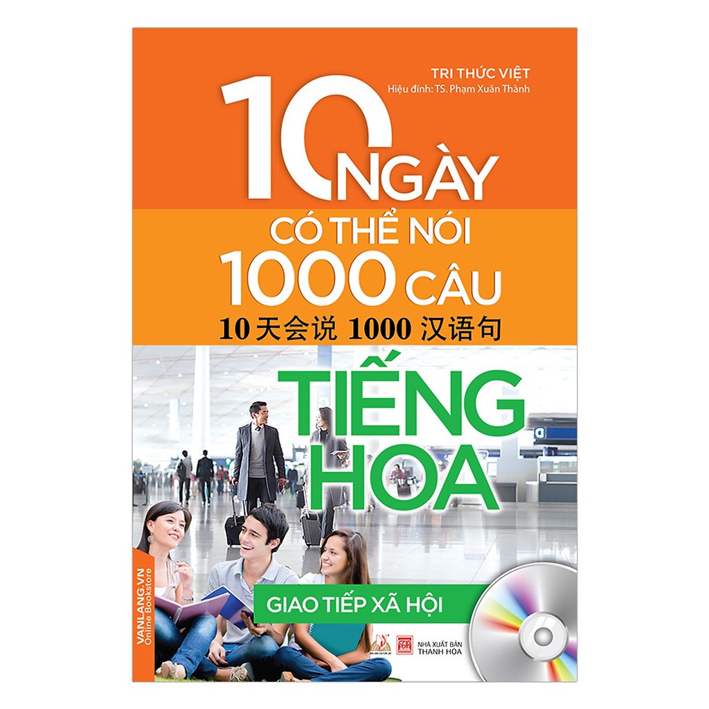 Sách - 10 Ngày Có Thể Nói 1000 Câu Tiếng Hoa Giao Tiếp Xã Hội (Kèm CD)