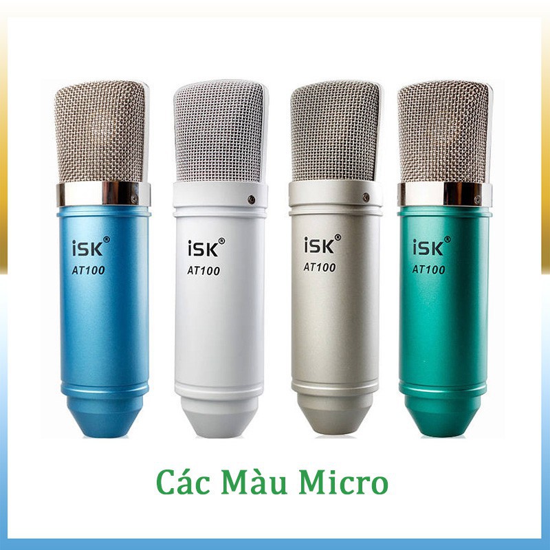 Combo micro thu âm ISK AT100 chính hãng và sound card H9