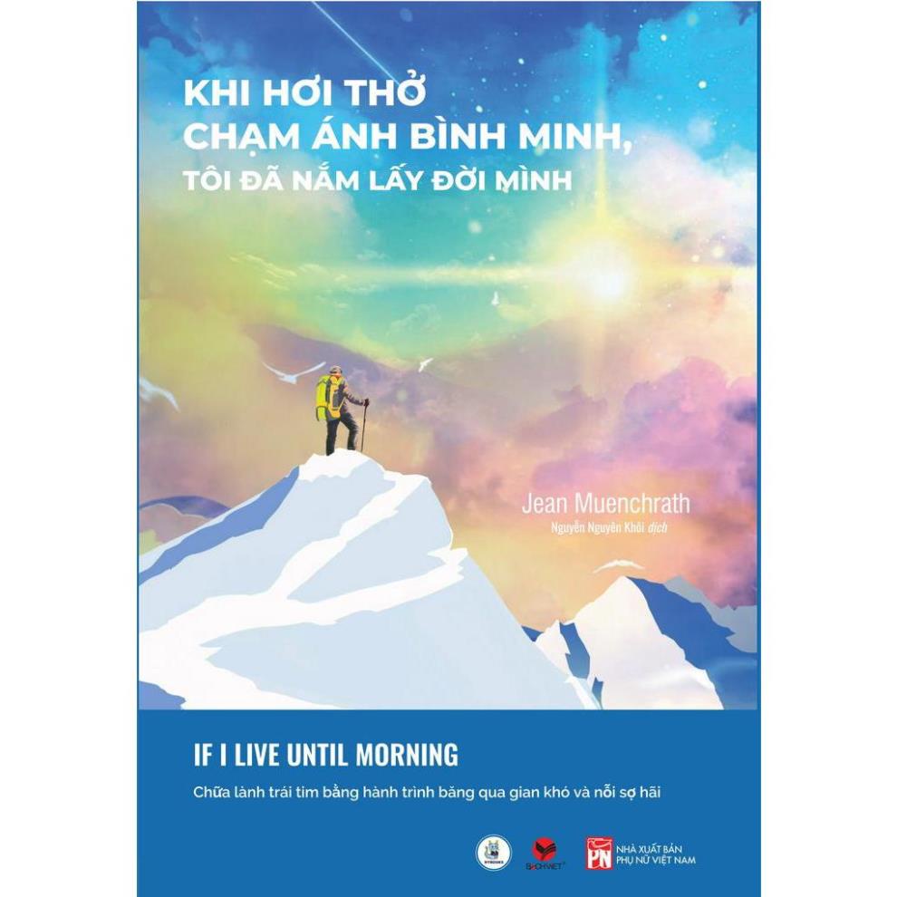 Sách Khi Hơi Thở Chạm Ánh Bình Minh, Tôi Đã Nắm Lấy Đời Mình - Bách Việt