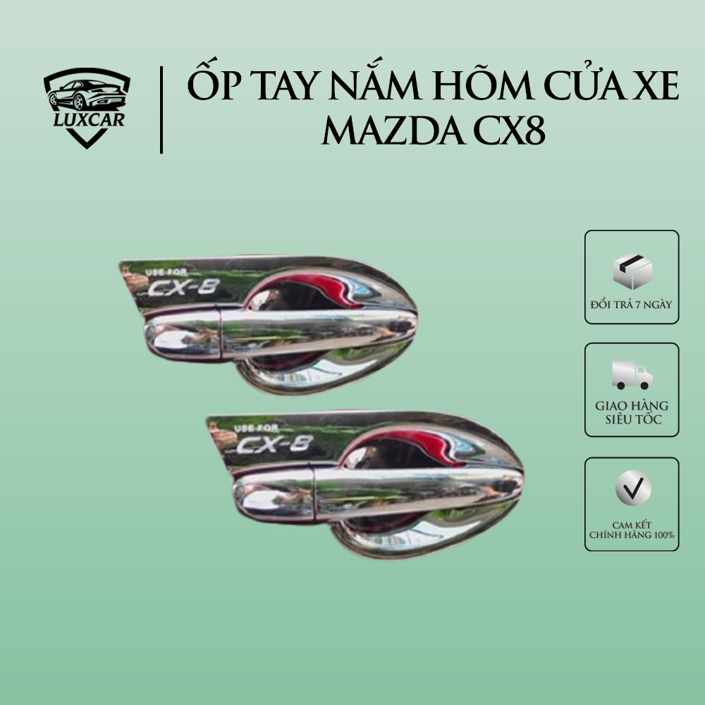 Ốp tay nắm hõm cửa MAZDA CX8 - Nhựa ABS mạ Crom LUXCAR cao cấp
