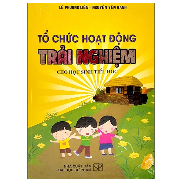 Sách - Tổ Chức Hoạt Động Trải Nghiệm Cho Học Sinh Tiểu Học