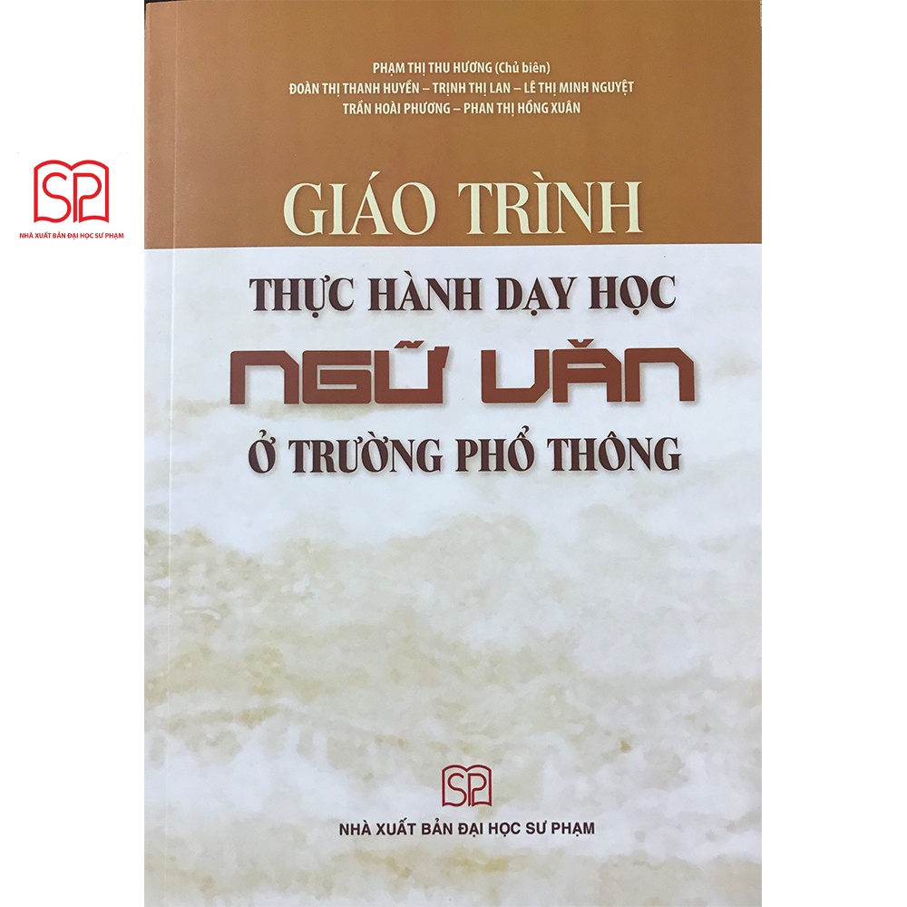 Sách - Giáo trình thực hành dạy học Ngữ văn ở trường phổ thông - NXB Đại học Sư Phạm