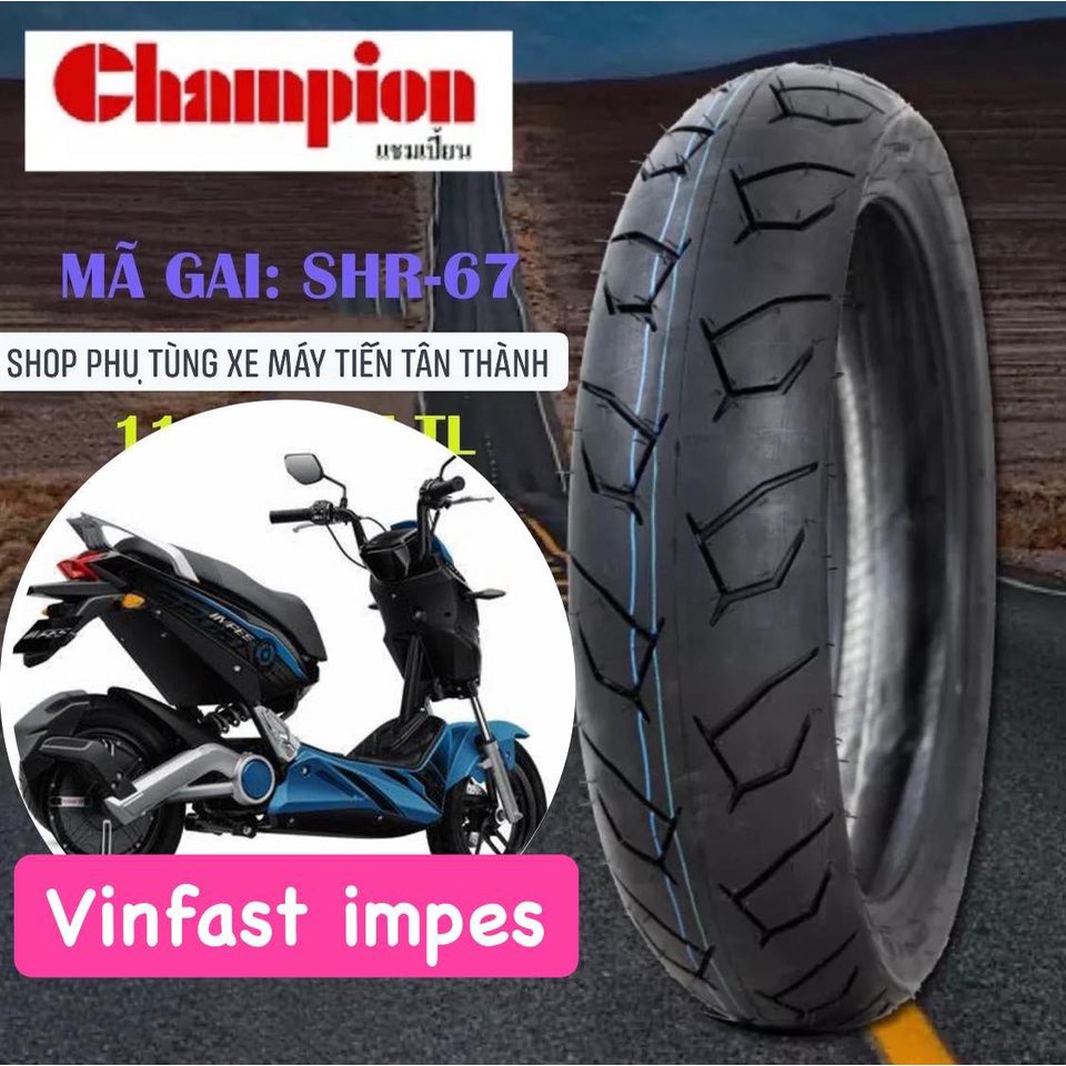 VỎ LỐP [ XE MÁY ĐIỆN VINFAST IMPES ] CHAMPION -SHR67