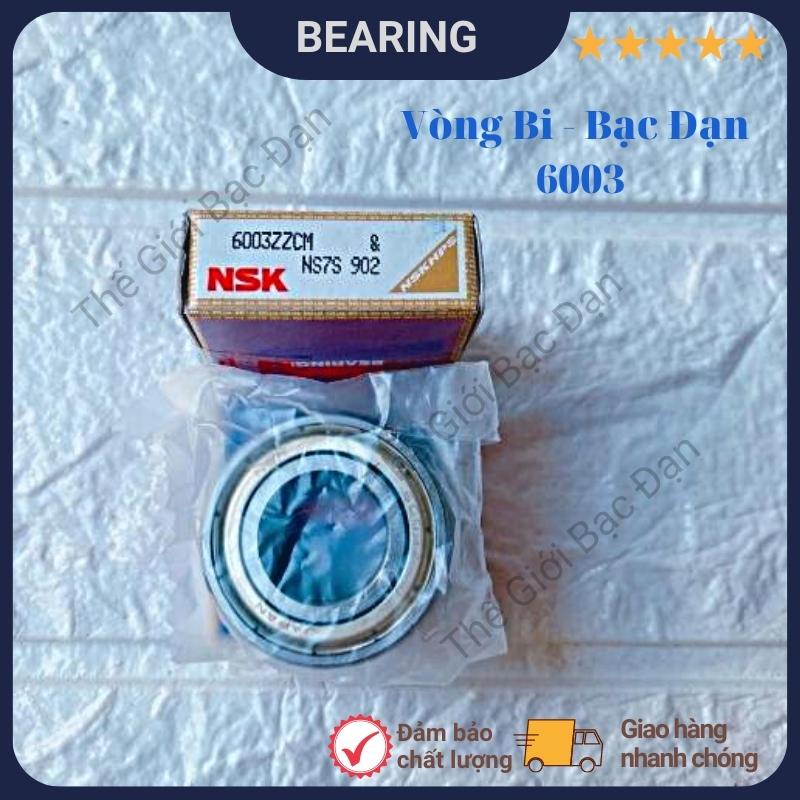 Vòng bi bạc đạn NSK 6003 ZZCM - hàng đẹp - chất lượng cao- Thế Giới Bạc Đạn