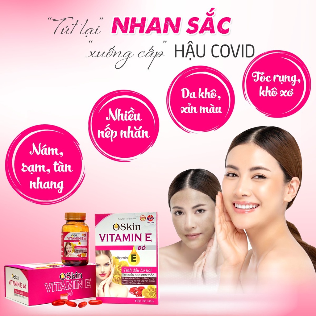 Viên uống đẹp da Oskin Vitamin E Đỏ Vạn Tam giúp trắng da giảm sạm nám hạn chế lão hóa da