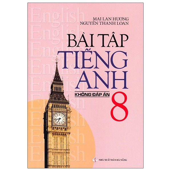 Sách - Bài tập tiếng Anh lớp 8 - Không đáp án - Mai Lan Hương