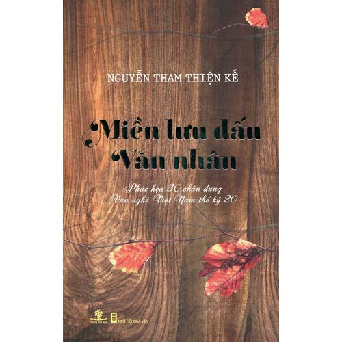 Sách Miền Lưu Dấu Văn Nhân - Phác Họa 30 Chân Dung Văn Nghệ Việt Nam Thế Kỷ 20