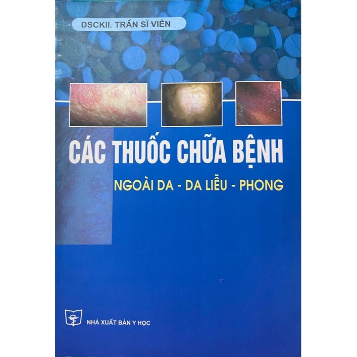 Sách - Các thuốc chữa bệnh ngoài da - da liễu - phong