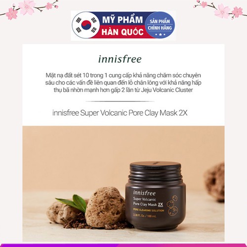 Siêu Mặt Nạ Chăm Sóc Lỗ Chân Lông Innisfree Super Volcanic Pore Clay Mask 2X 100ml