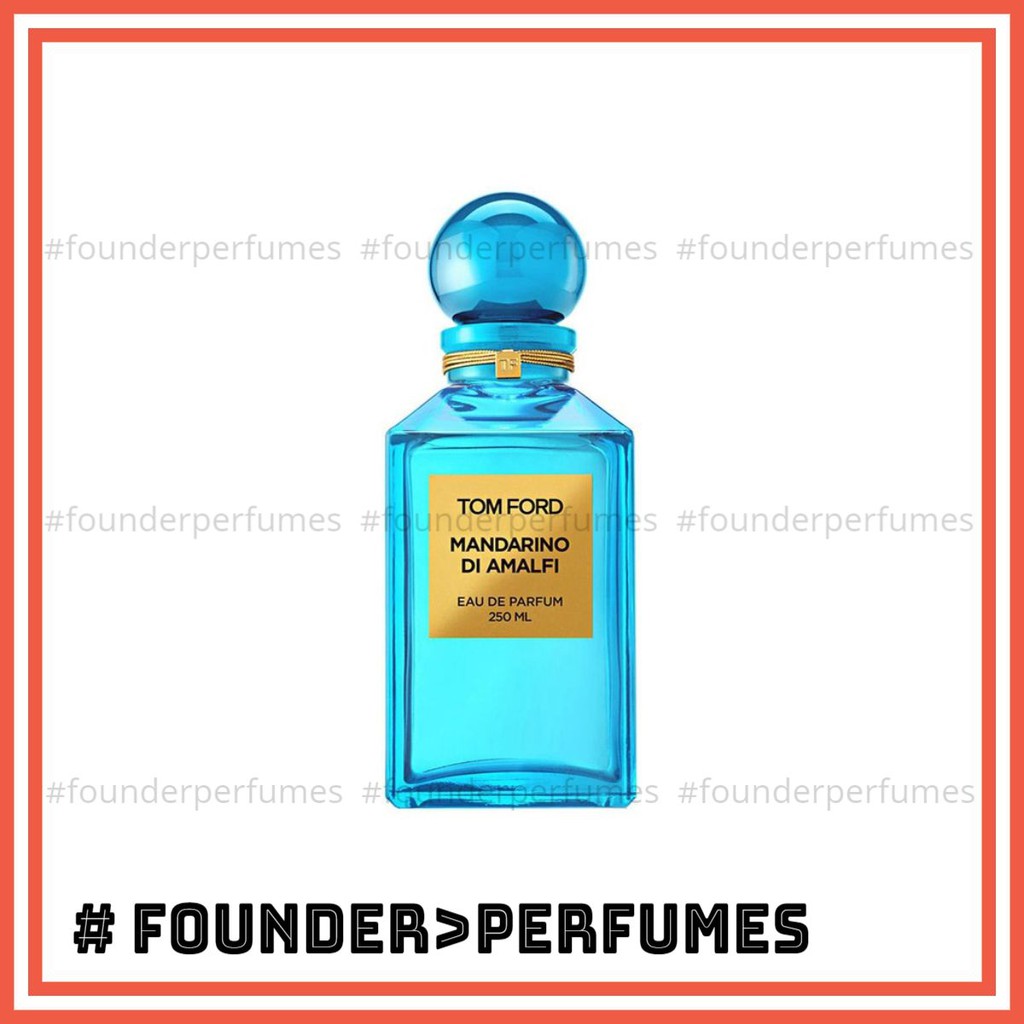 [S.A.L.E] 🌟 Nước hoa dùng thử Tom Ford Mandarino Di Amalfi #.founderperfume