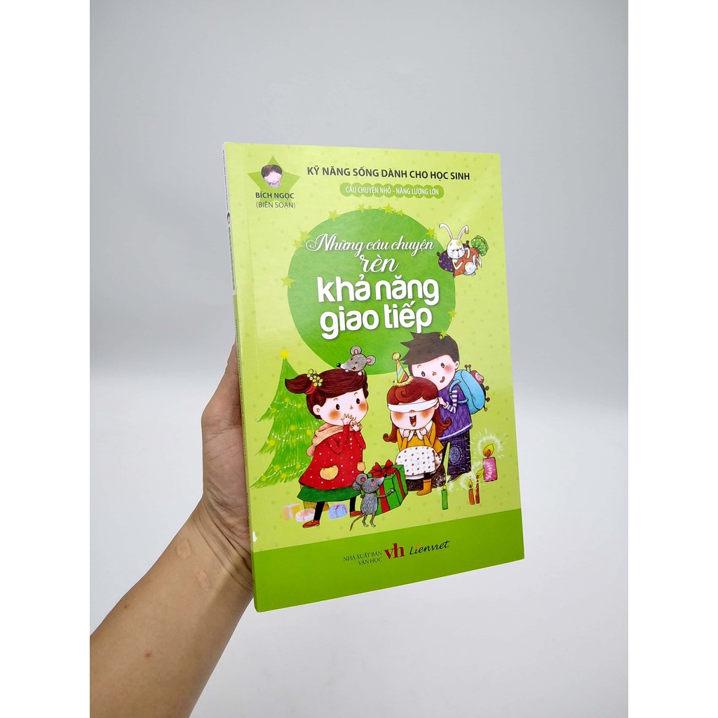 Sách Kỹ Năng Sống Dành Cho Học Sinh - Những Câu Chuyện Rèn Khả Năng Giao Tiếp