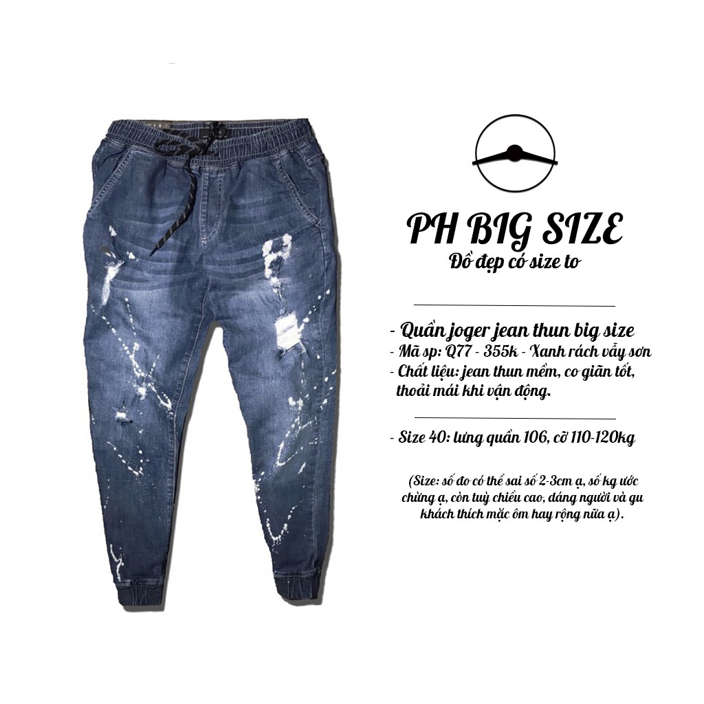 Bigsize 110-120kg | Quần Jean Joger Thun màu Xanh wash rách vẫy sơn Size to Bự | Q77