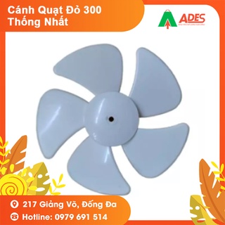 Cánh Quạt Nhựa Thống Nhất 300 - Bảo Hành Chính Hãng