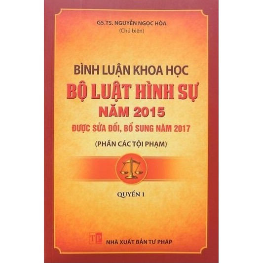 Sách combo bình luận khoa học bộ luật hình sự năm 2015 sửa đổi bổ sung năm 2017 phần tội phạm