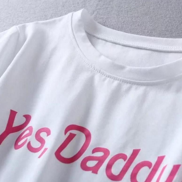 Áo thun nữ tay ngắn có in chữ Yes Daddy thời trang cá tính áo rút áo tiểu thư áo bigsize sơmi nữ áo sơmi nữ áo lụa 2021