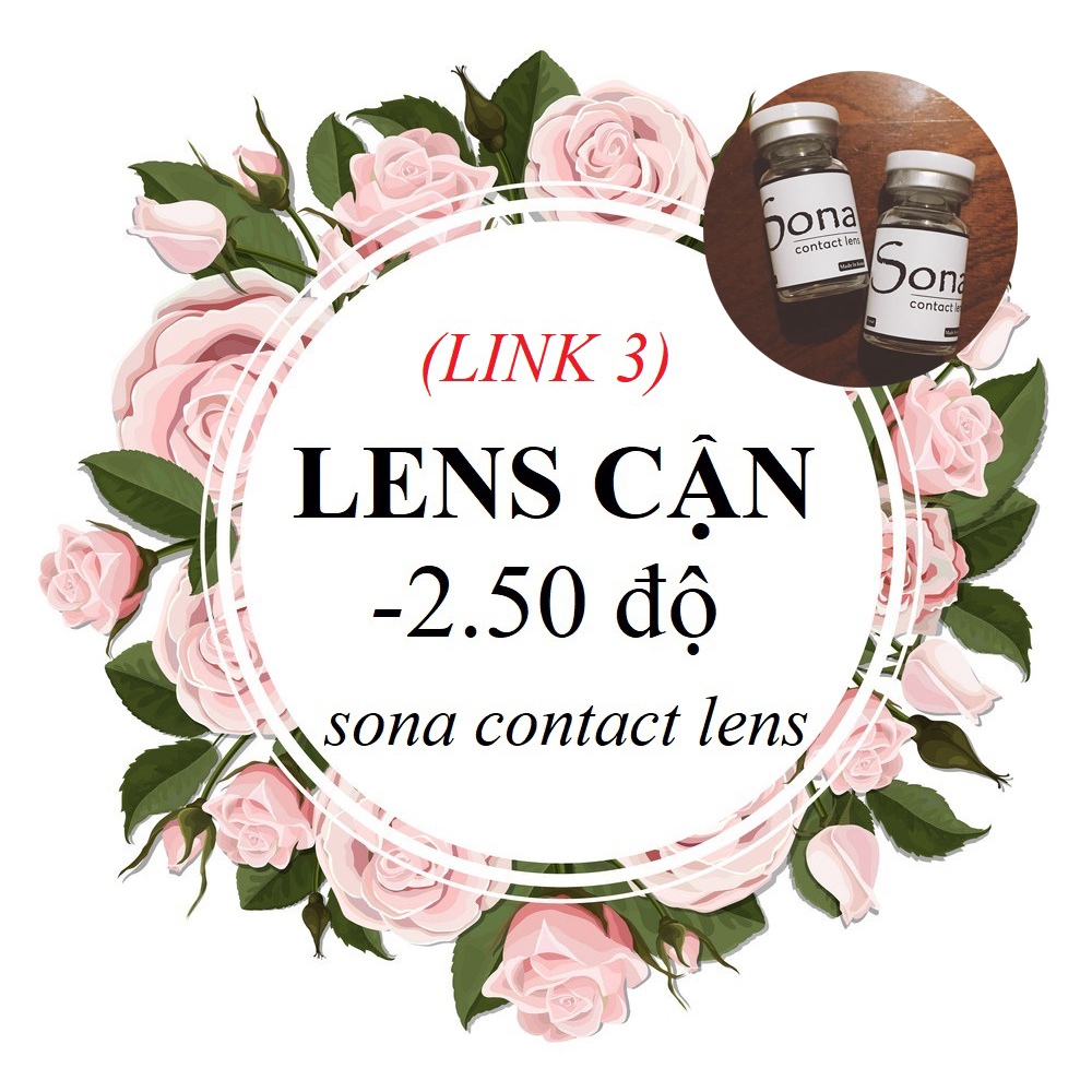 [2.50-link3] TỔNG HỢP LENS CẬN 2.5 Độ (kính áp tròng 2.50 Sona Hàn Quốc)