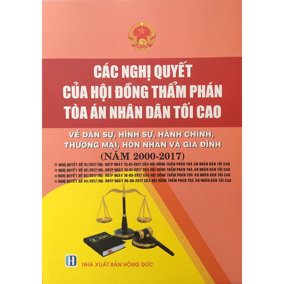 CÁC NGHỊ QUYẾT CỦA HỘI ĐỒNG THẨM PHÁN TÒA ÁN NHÂN DÂN TỐI CAO (2000-2017)