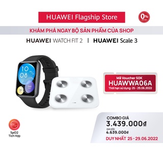 Bộ Sản Phẩm Huawei (Đồng Hồ Thông Minh HUAWEI WATCH FIT 2 + Cân Điện Tử HUAWEI Scale 3)