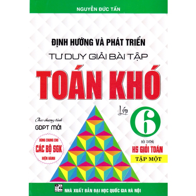 Sách - Định hướng và phát triển tư duy giải bài tập toán khó lớp 6 - Tập 1