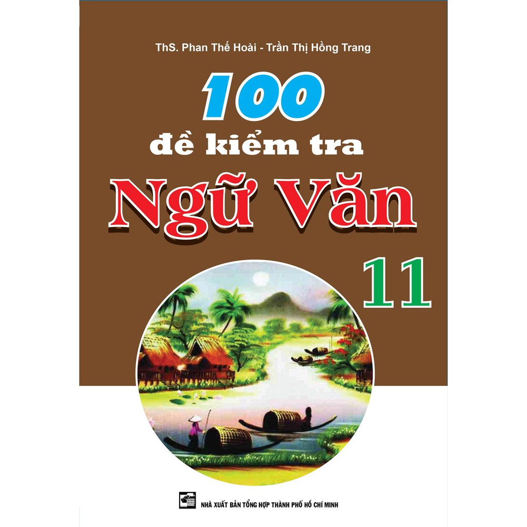 100 Đề Kiểm Tra Ngữ Văn 11