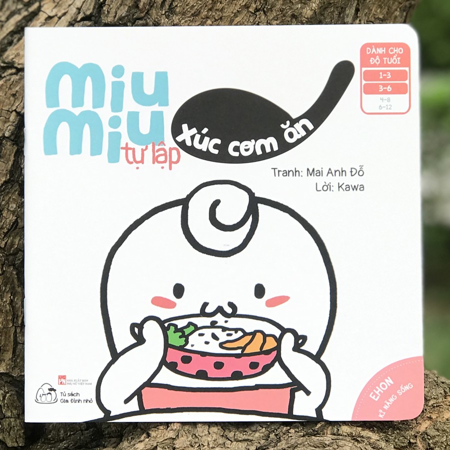 Sách - Ehon Kĩ Năng Sống - Miu Miu Tự Lập - Xúc Cơm Ăn (1-6 tuổi)