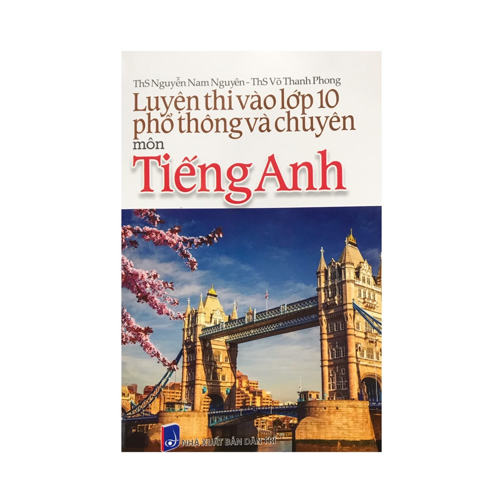 Sách - Luyện thi vào lớp 10 phổ thông và chuyên môn Ngữ Văn , Toán , Tiếng anh ( 2022 )