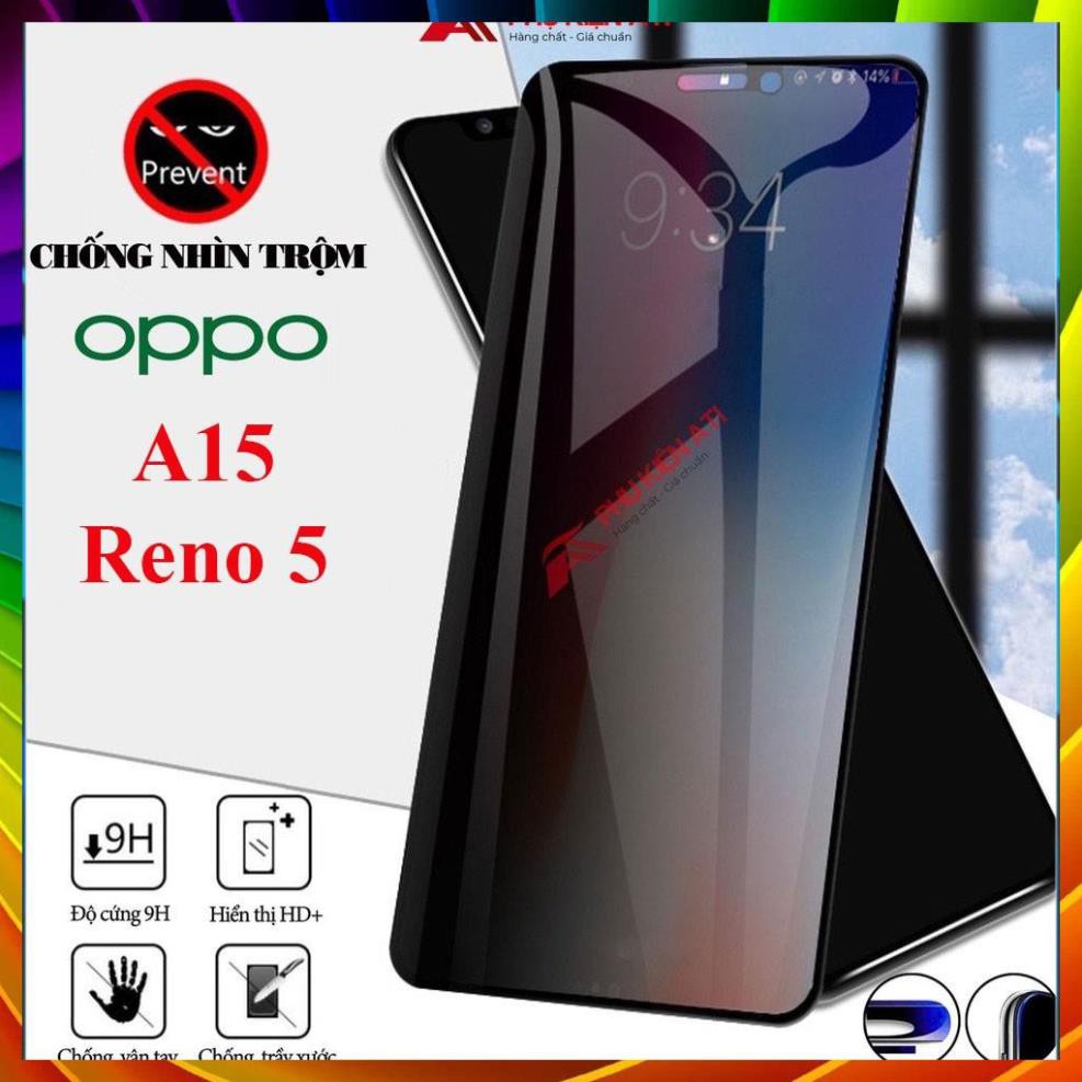Kính Cường Lực chống nhìn trộm Oppo A15, Oppo Reno 5 full màn hình, chống va đập mạnh