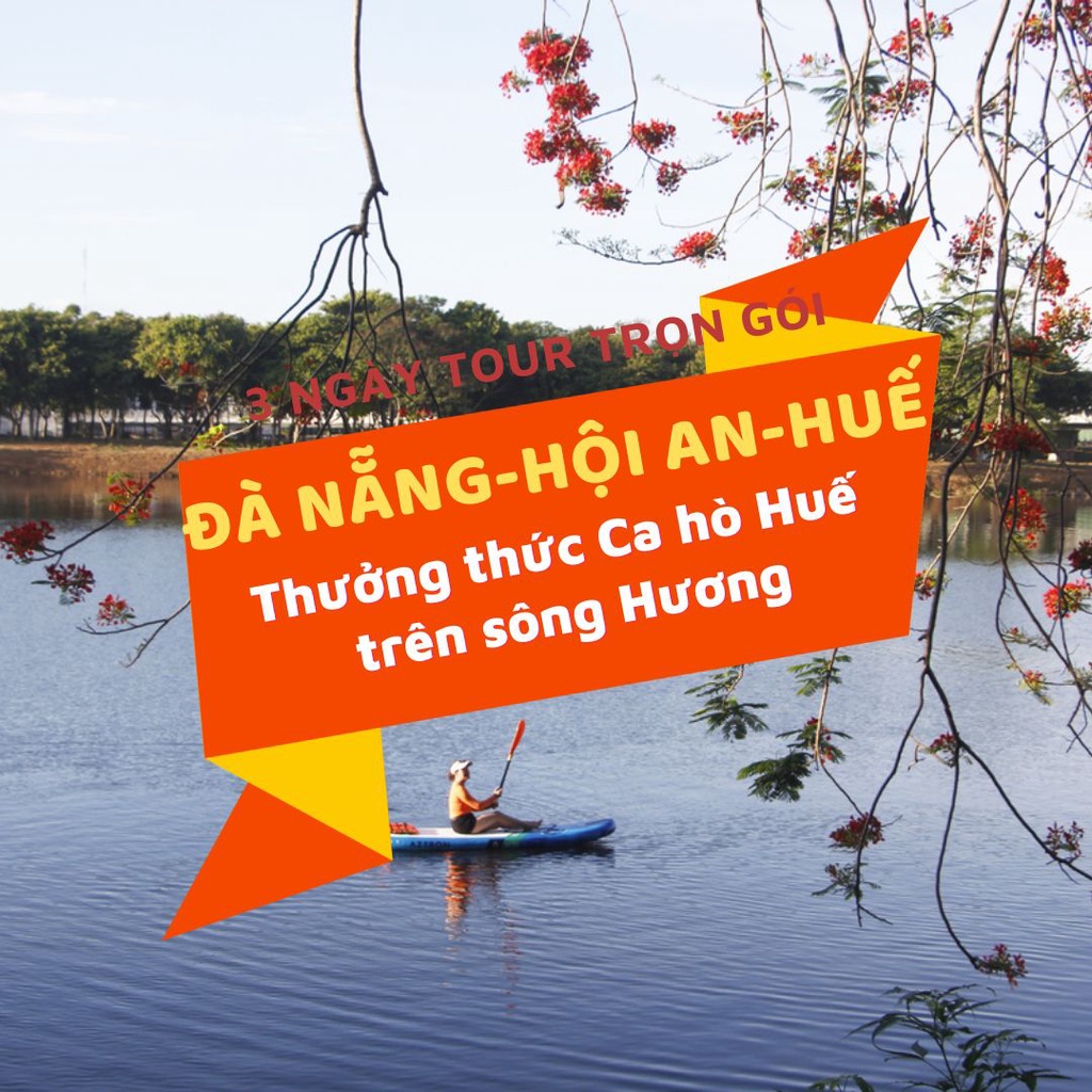 [EVoucher Vietravel] Đà Nẵng - Hội An - KDL Bà Nà - Cầu Vàng - Huế - Thưởng thức Ca hò Huế trên sông Hương