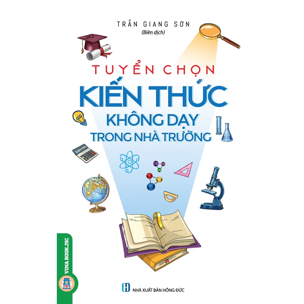 Sách - Tuyển Chọn Kiến Thức Không Dạy Trong Nhà Trường