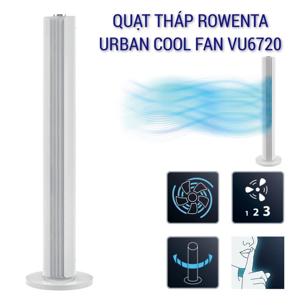 Quạt tháp trụ Rowenta VU6720 , quạt tháp thiết kế sang trọng công suất mạnh mẽ