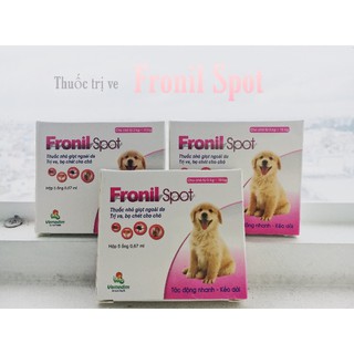 Thuốc trị ve ghẻ, bọ chét cho chó Fronil 9.500đ/ống, thuốc nhỏ gáy trị ve rận cho chó