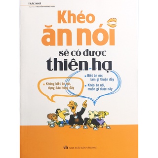 Sách - Khéo Ăn Nói Sẽ Có Được Thiên Hạ