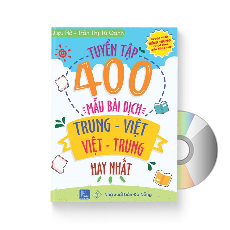 Sách-Tuyển tập 400 mẫu bài dịch Trung - Việt hay nhất (Song ngữ Trung – Việt – có phiên âm, có Audio nghe) +DVD